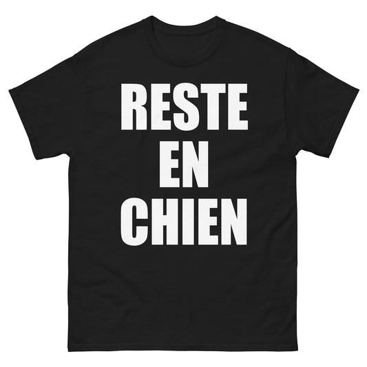 Reste En Chien tee