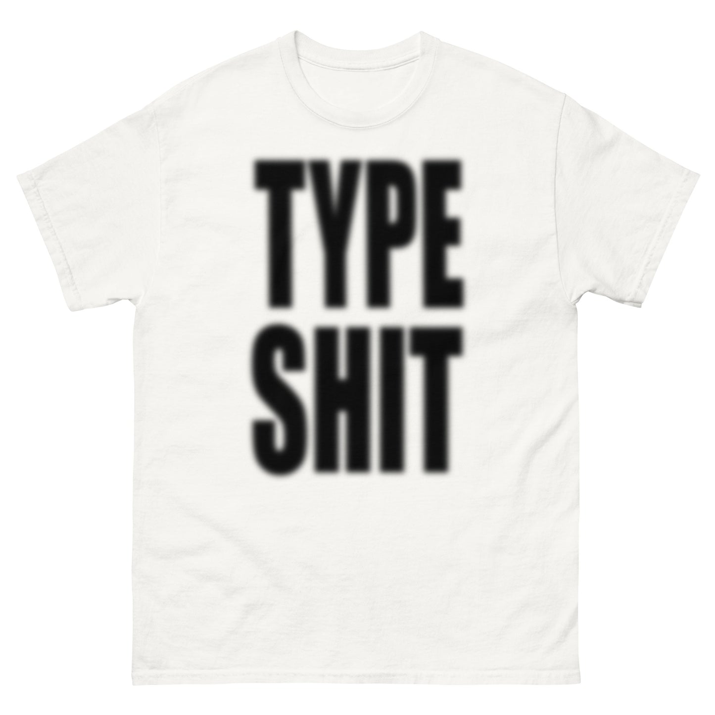 TYPE SHIT