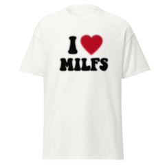 I love milfs tee
